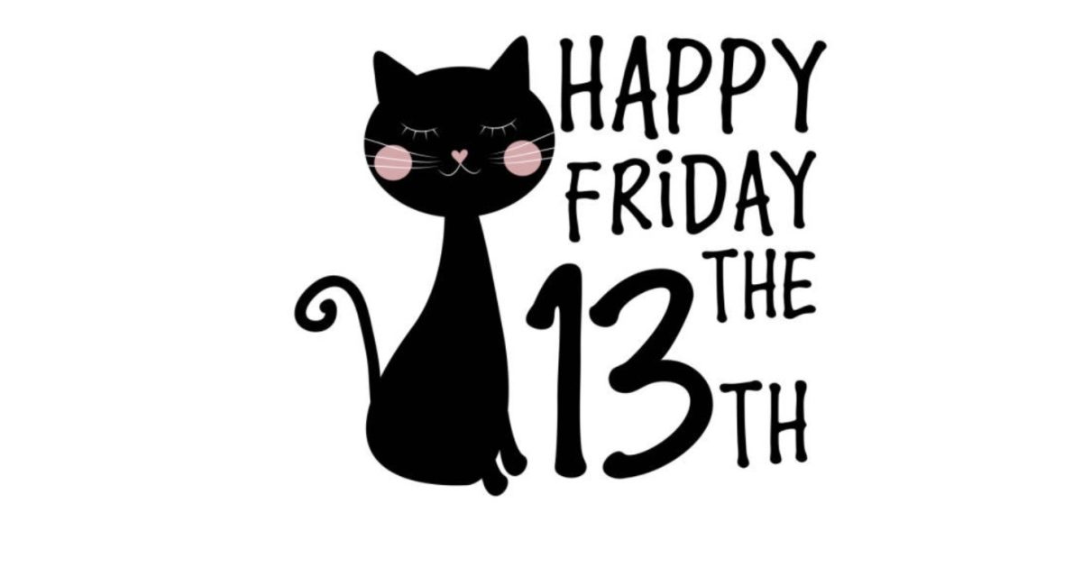 Are you suspicious of Friday the 13th?